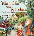 Richards, Carolyn - When I Go with Grandma