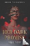 Rose, Bria - Her Dark Promise: A Dark Romance Beauty and the Beast Retelling