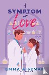 Aiseman, Emma - A Symptom of Love (GERI Labs Book 1)