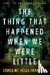Franklin, Caroline Kelly - The Thing That Happened When We Were Little