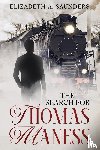 Saunders, Elizabeth A. - The Search for Thomas Maness