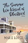 Lopez, Marie - The Summer We Kissed at Blackbird