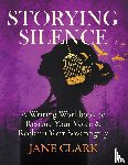 Clark, Jane - Storying Silence