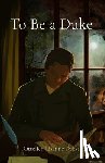 Dykstra, Ottelien Lisanne - To Be a Duke