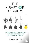 Watts, Casey - The Craft of Clarity