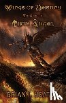 Heaton, Brian J. - Wings of Destiny: The Story of Fifth Angel