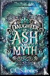 Jones, C. C. S. - Daughter of Ash and Myth