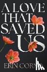 Cornia, Erin - A Love That Saved Us