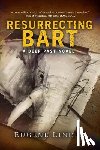 Linden, Eugene - Resurrecting Bart: A Deep Past Novel