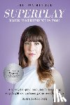 Fox, Ruby Rose - Superplay, Your Instrument Is You: A Polyvagal-Inspired Revolution for Harnessing Stage Fright and Unshaming Your Nervous System