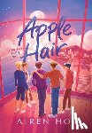 Ho, Airen - Apple Hair: A Boy Band Fantasy Novel