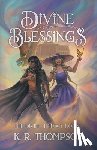 Thompson, K. R. - Divine Blessings