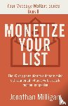 Milligan, Jonathan - Monetize Your List