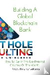 Flewellen, Rajah - Building A Global Blockchain Bank
