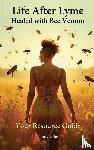 Giles, Mindy - Life After Lyme Healed With Bee Venom