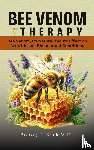 Beck, Bodog - Bee Venom Therapy Bee Venom, Its Nature, and Its Effect on Arthritic and Rheumatoid Conditions