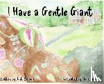 Bibbins, Judy - I Have a Gentle Giant