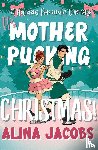 Jacobs, Alina - It's Mother-Pucking Christmas!