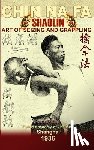 Jin Sheng, Liu, Timofeevich, Andrew - Shaolin Chin Na Fa. Art of Seizing and Grappling