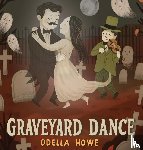 Howe, Odella - Graveyard Dance