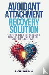 Martinez, Luzivette - AVOIDANT ATTACHMENT RECOVERY SOLUTION