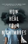 Bartlett, Meg Renfri - How to Heal Your Nightmares