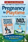 Wells, Brad - Pregnancy to Playtime - Dad Collection