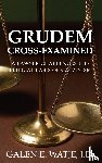 Watje, Galen E. - Grudem Cross-Examined