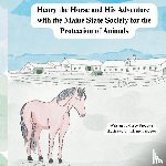 Fredette, Casey - Henry the Horse and His Adventure with the Maine State Society for the Protection of Animals