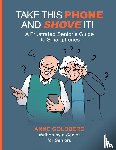 Goldberg, Anne - TAKE THIS PHONE AND SHOVE IT!