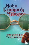 Ocean, Jim - John Lennon's Glasses
