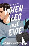 Proctor, Jenny - When Alec Met Evie: A Sweet Hockey RomCom
