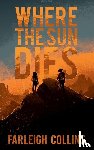 Collins, Farleigh - Where the Sun Dies