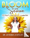 Morgan Hill, Makeba - Bloom in Any Season