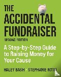 Bash, Haley, Roth, Stephanie - The Accidental Fundraiser