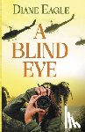 Eagle, Diane - A BLIND EYE