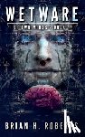 Roberts, Brian H. - Wetware