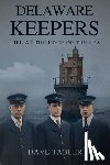 Tabler, Dave - Delaware Keepers: Life at the Edge of the Sea