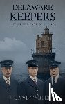 Tabler, Dave - Delaware Keepers: Life at the Edge of the Sea