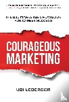 Ledergor, Udi - Ledergor, U: Courageous Marketing