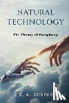 Cooper, S. A. - Natural Technology: The Theory of Everything