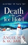 Fox, Angie, Bailey, Kc - Death at the Ice Hotel