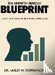 Stephenson, Laxley W. - THE GROWTH MINDSET BLUE PRINT