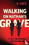 Luce, R. - Walking on Nathan's Grave