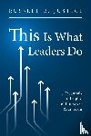 Justice, Russell E. - This Is What Leaders Do