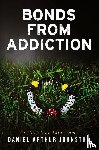 Johnston, Daniel Arthur - Bonds from Addiction