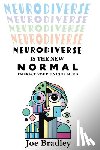 Bradley, Joe - Neurodiverse Is The New Normal