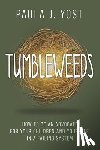 Yost, Paula - Tumbleweeds: How to be an Advocate for Your Children and Yourself in a Failing System