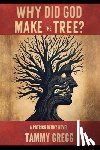 Gregg, Tammy - Why Did God Make the Tree?: A Patrick Denny Novel