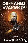 Ross, Dawn - Orphaned Warrior